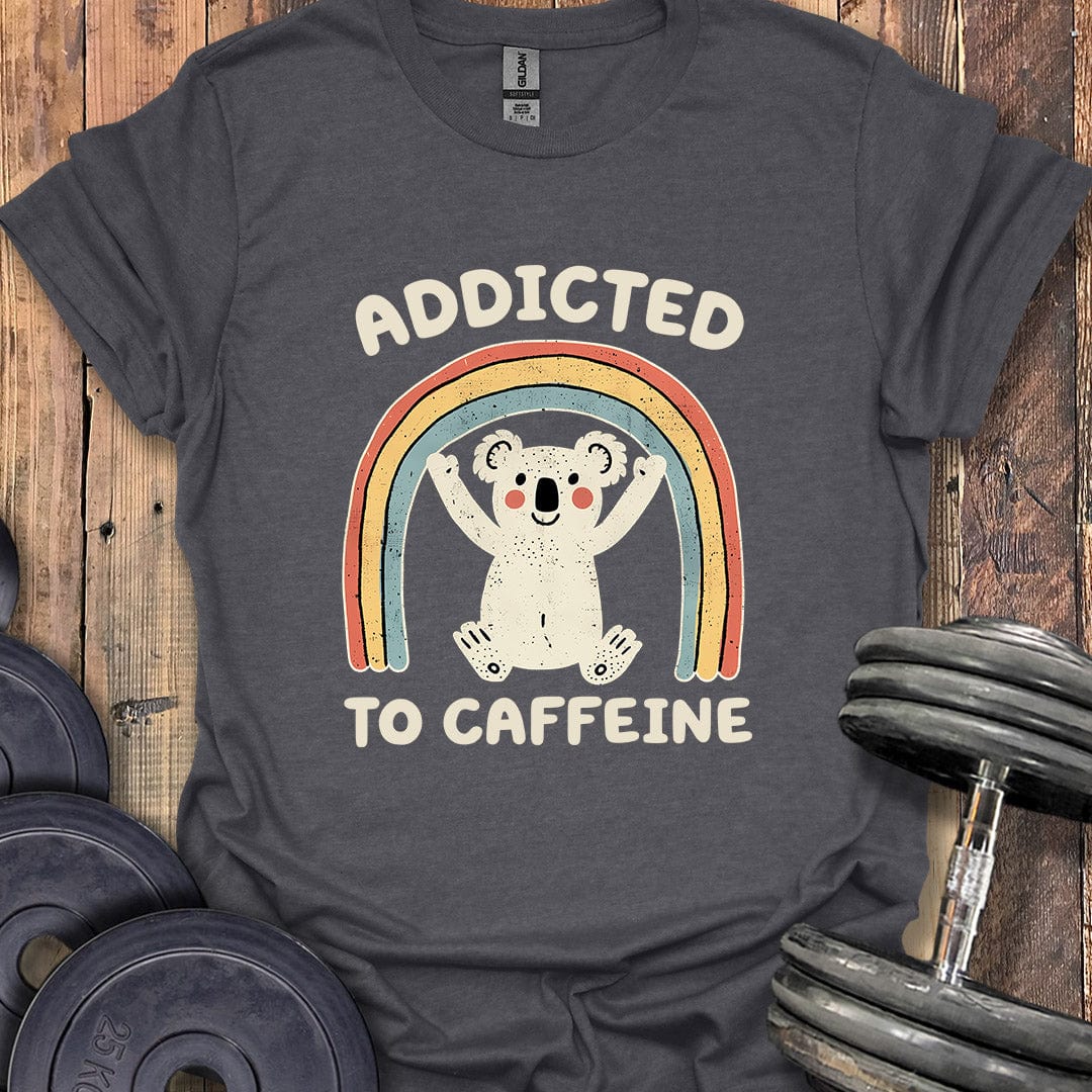 Addicted to Caffeine T-Shirt