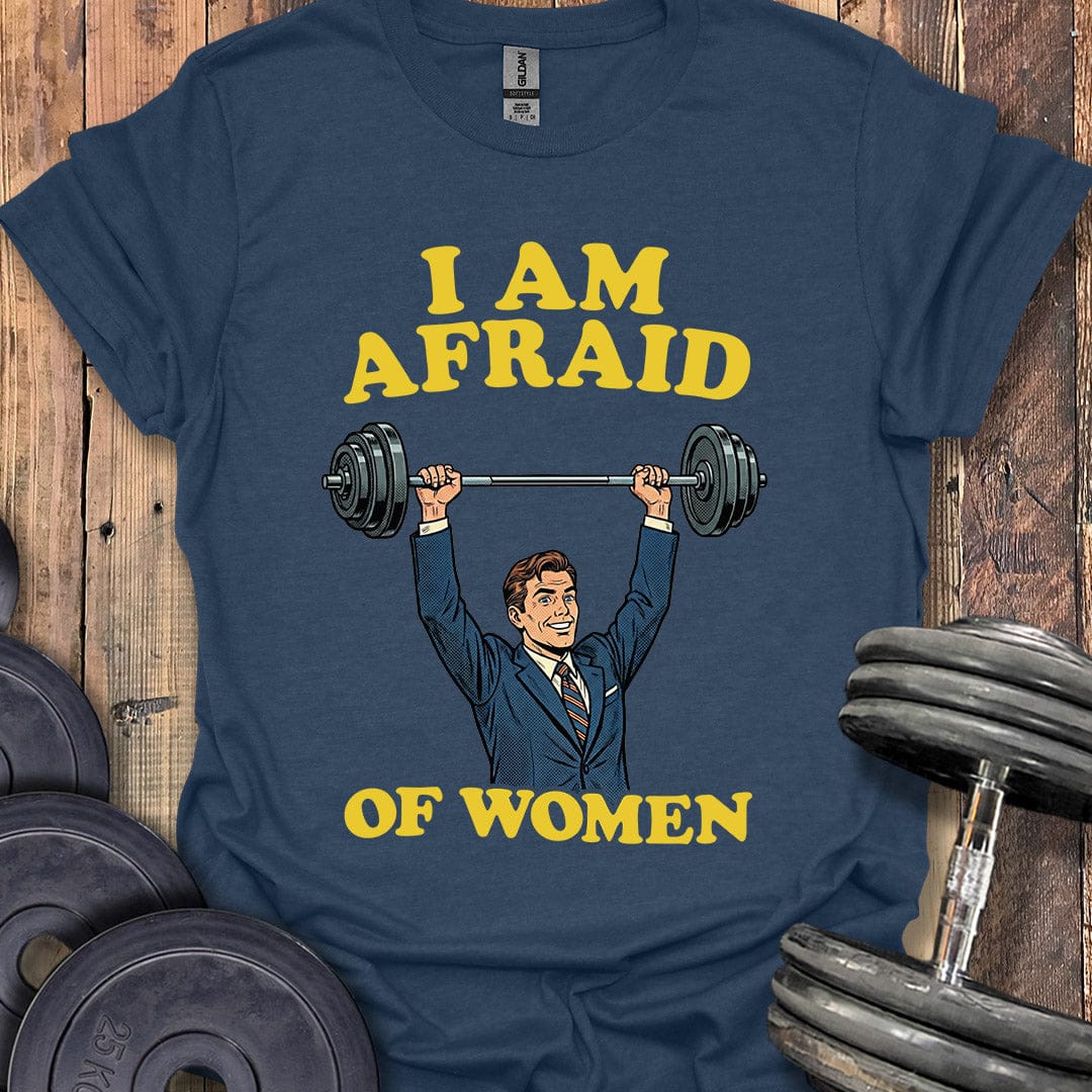 Afraid of Women T-Shirt