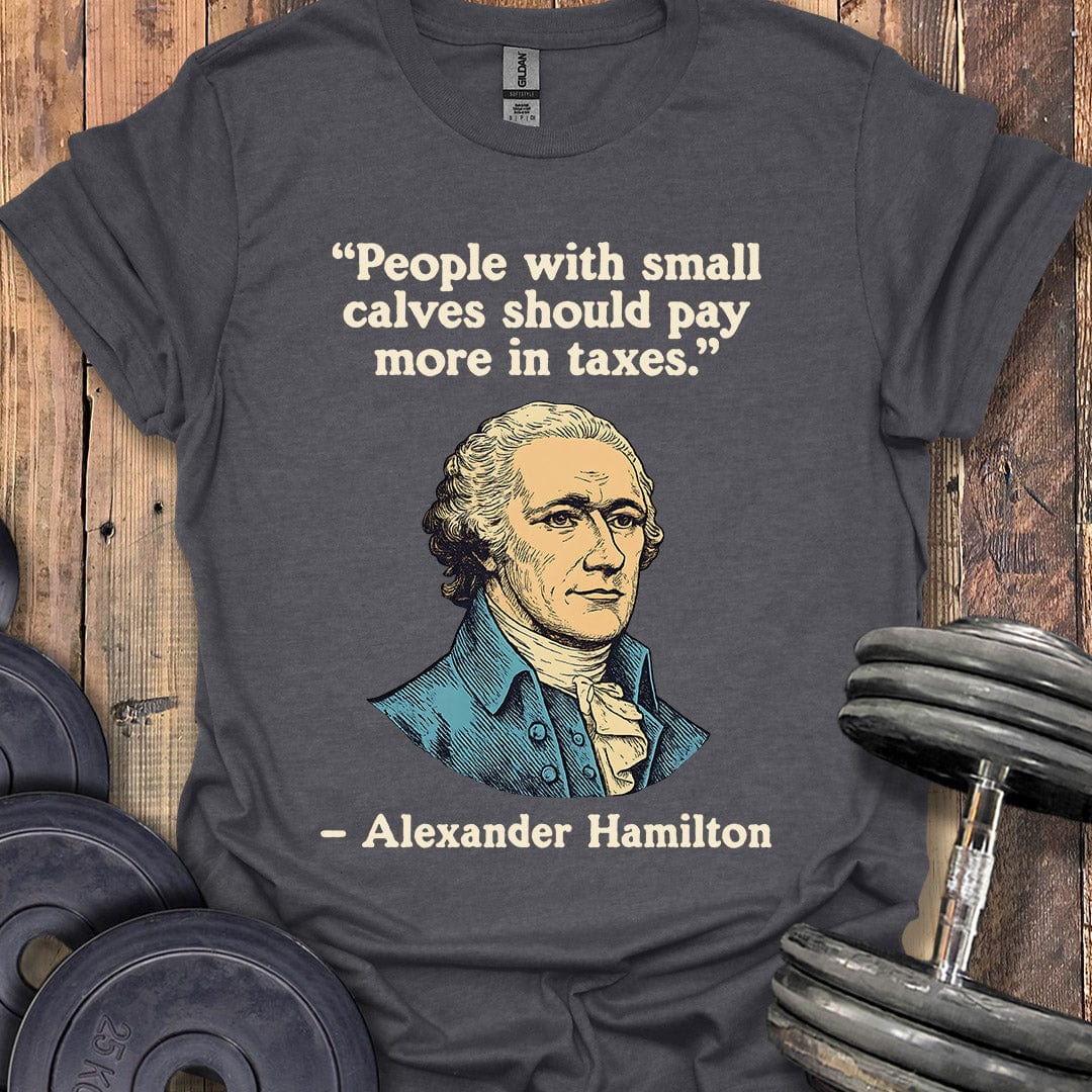 Alexander Hamilton Quote T-Shirt