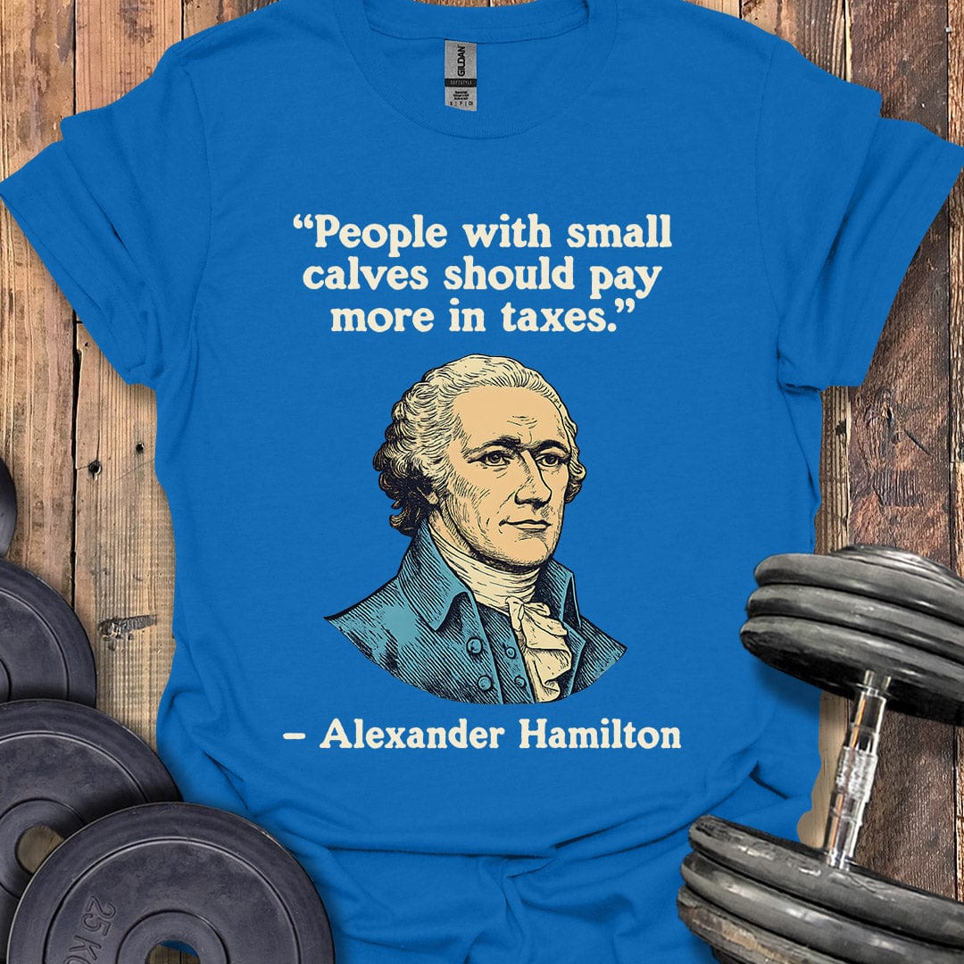 Alexander Hamilton Quote T-Shirt