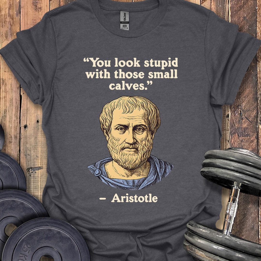 Aristotle Small Calves Quote T-Shirt