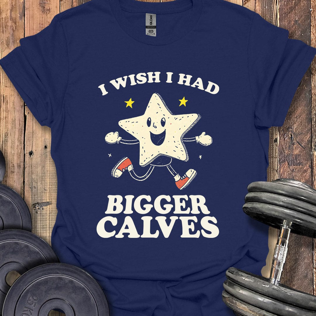 Bigger Calves T-Shirt