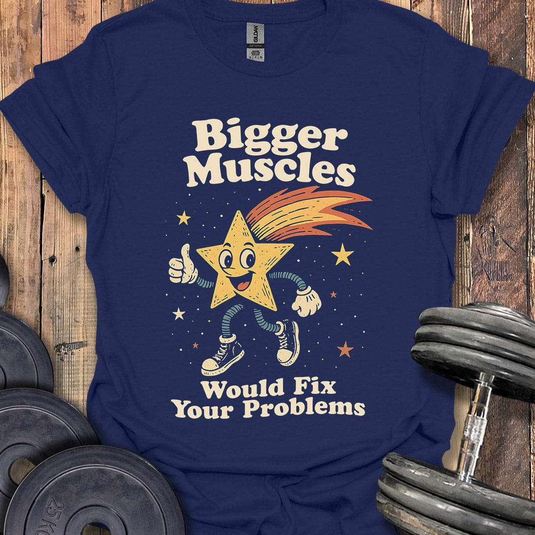Bigger Muscles T-Shirt