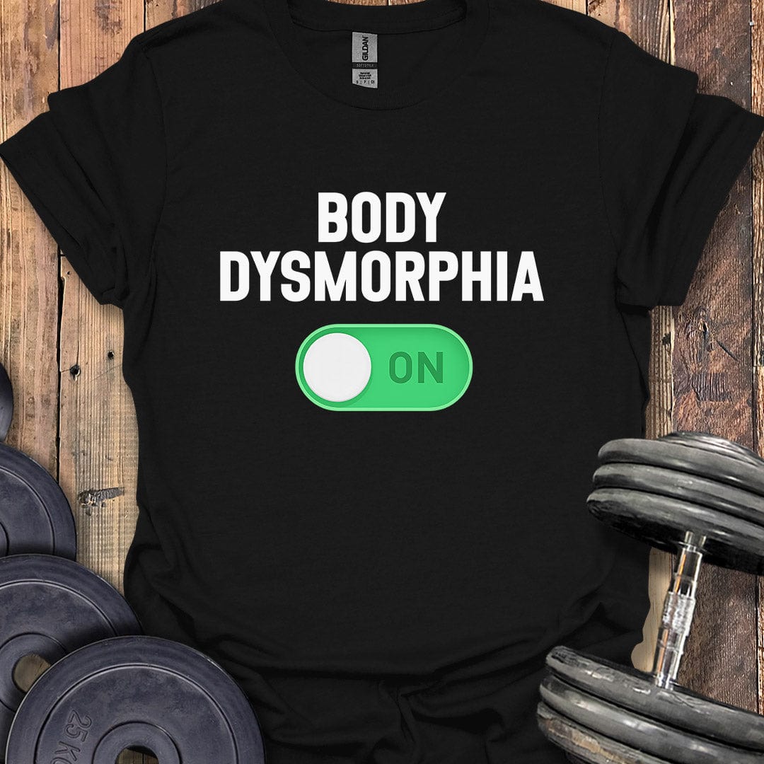 Body Dysmorphia On T-Shirt