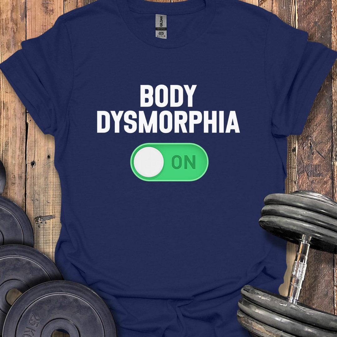 Body Dysmorphia On T-Shirt