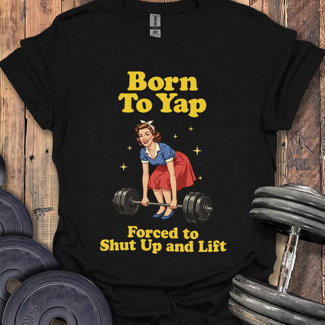 Born to Yap T-Shirt