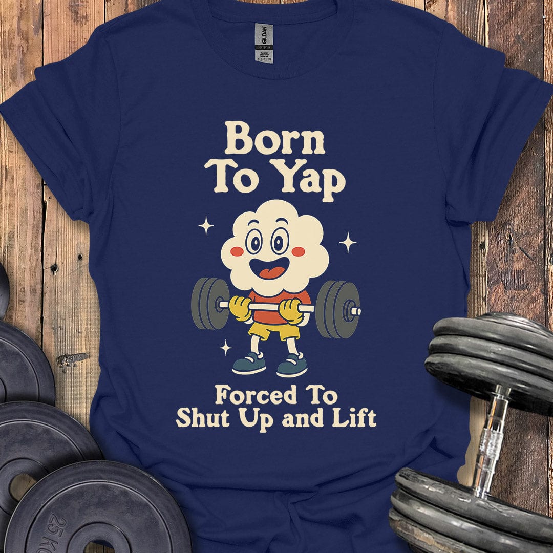 Born to Yap T-Shirt
