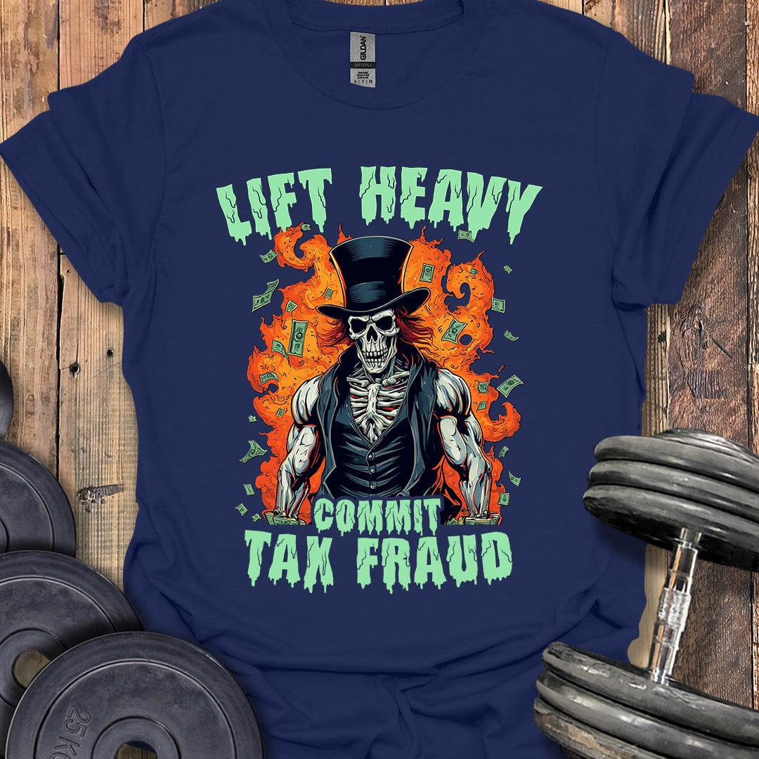 Commit Tax Fraud T-Shirt