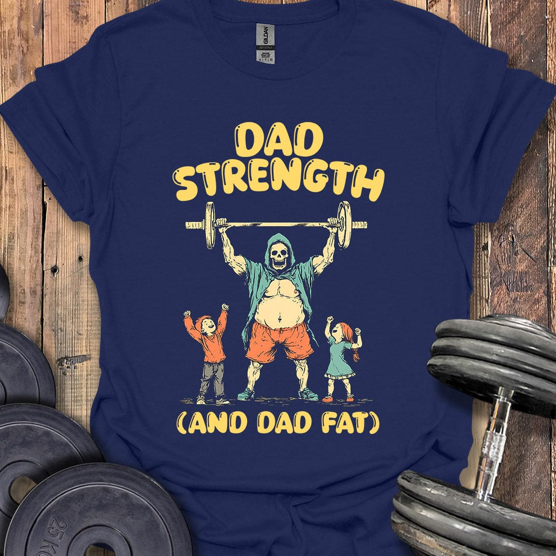 Dad Strength T-Shirt