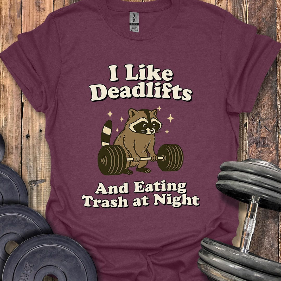 Deadlifts and Trash T-Shirt