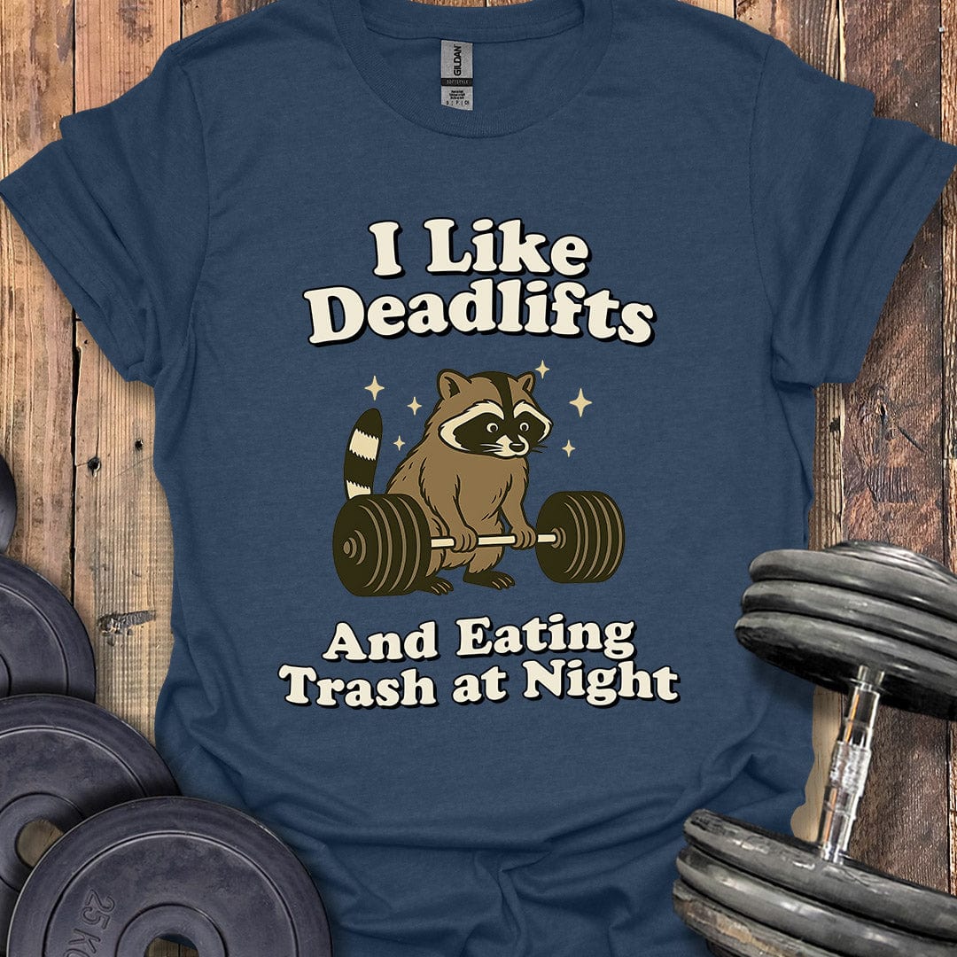 Deadlifts and Trash T-Shirt