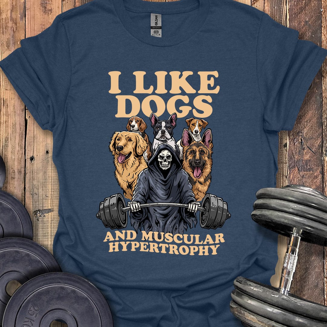 Dogs and Hypertrophy T-Shirt