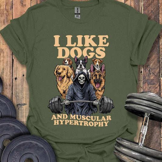 Dogs and Hypertrophy T-Shirt