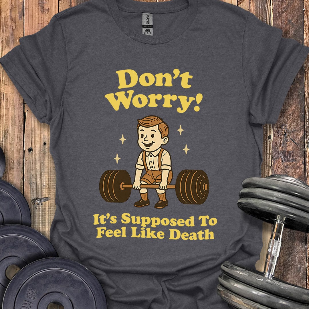 Don't Worry T-Shirt