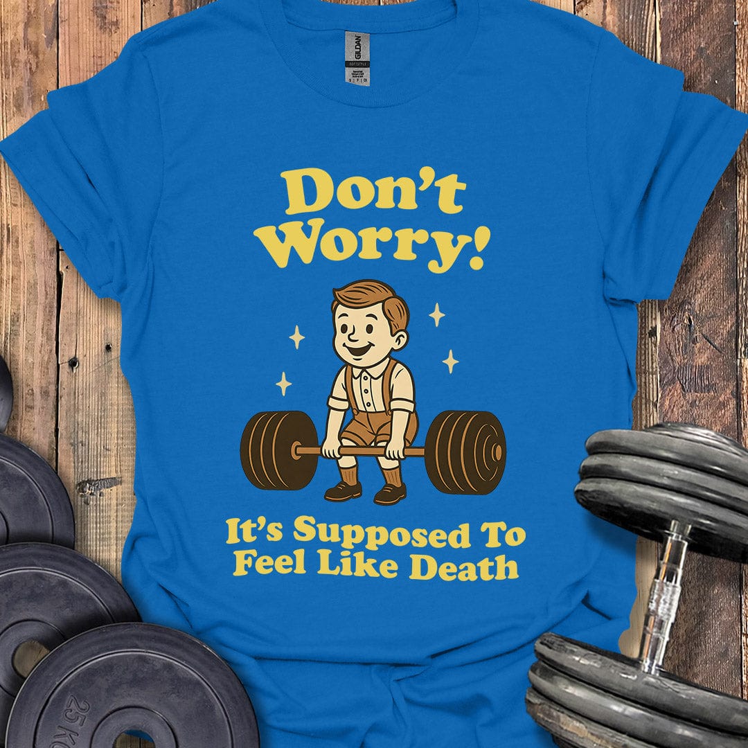 Don't Worry T-Shirt