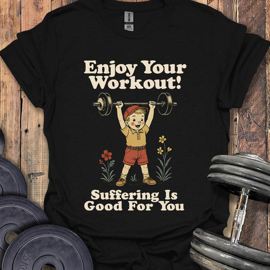 Enjoy Your Workout T-Shirt