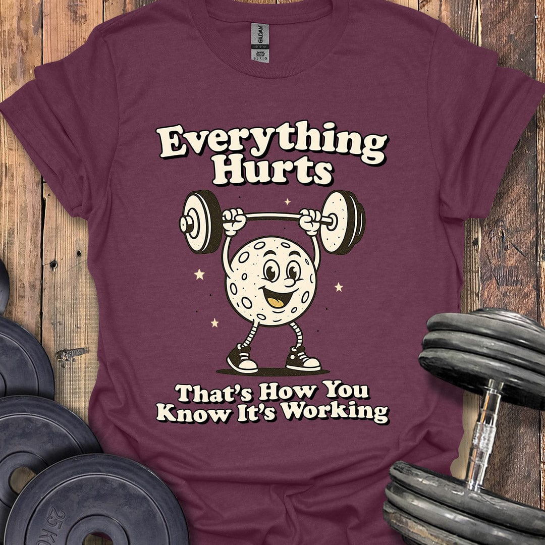 Everything Hurts T-Shirt