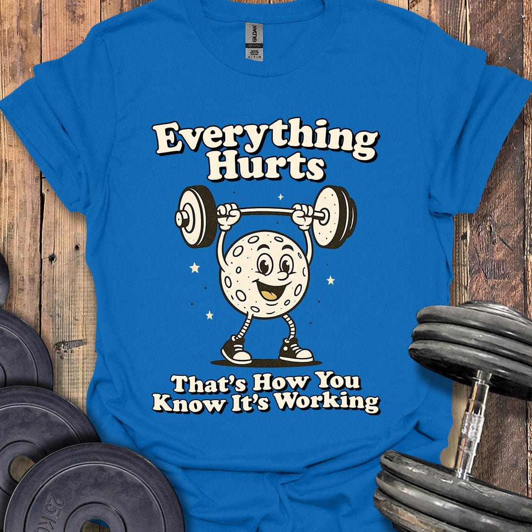 Everything Hurts T-Shirt