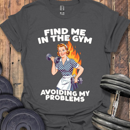 Find Me in the Gym T-Shirt