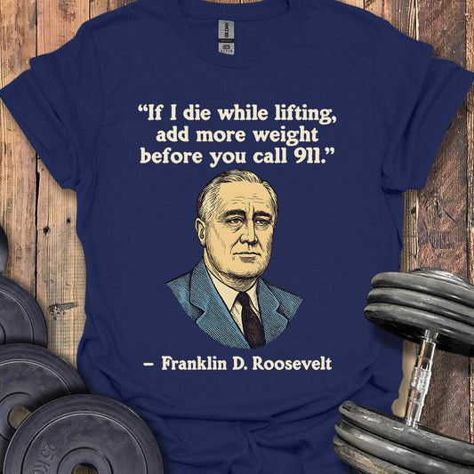 Franklin D. Roosevelt Quote T-Shirt