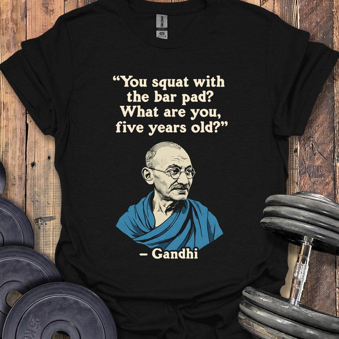 Gandhi Bar Pad Quote T-Shirt