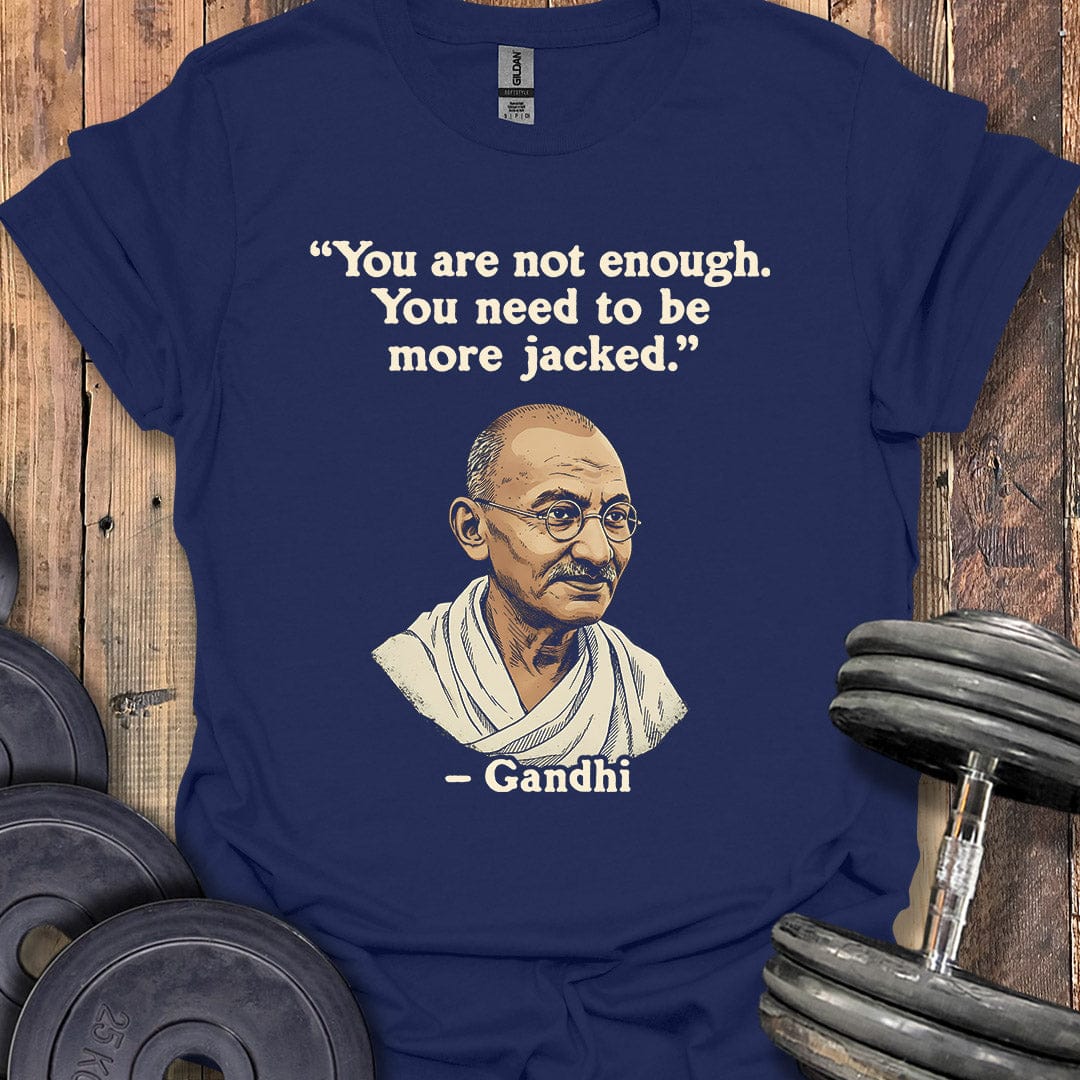 Gandhi Jacked Quote T-Shirt