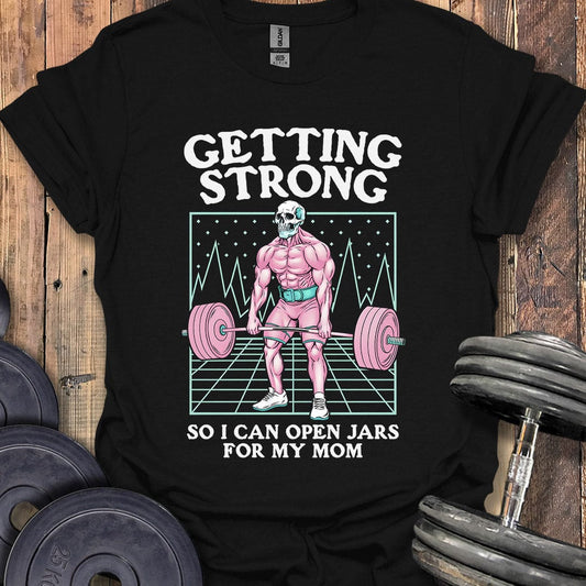 Getting Strong T-Shirt