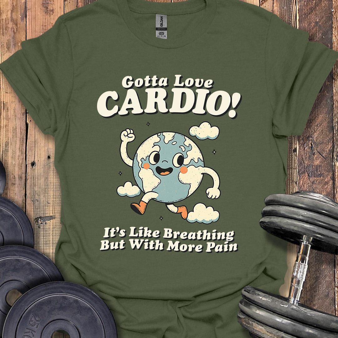 Gotta Love Cardio T-Shirt