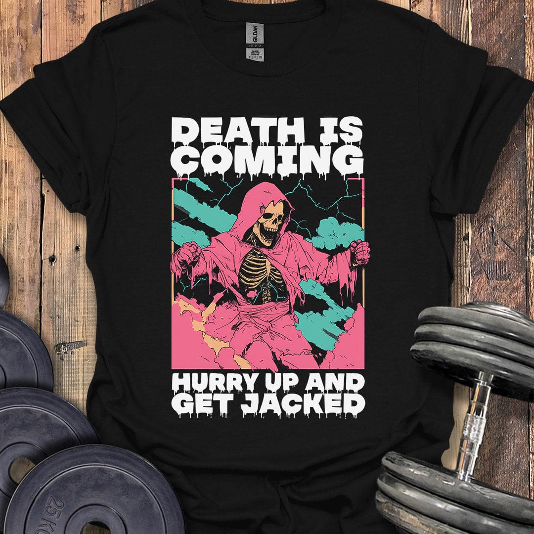 Hurry Up and Get Jacked T-Shirt
