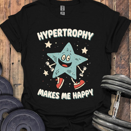 Hypertrophy Makes Me Happy T-Shirt