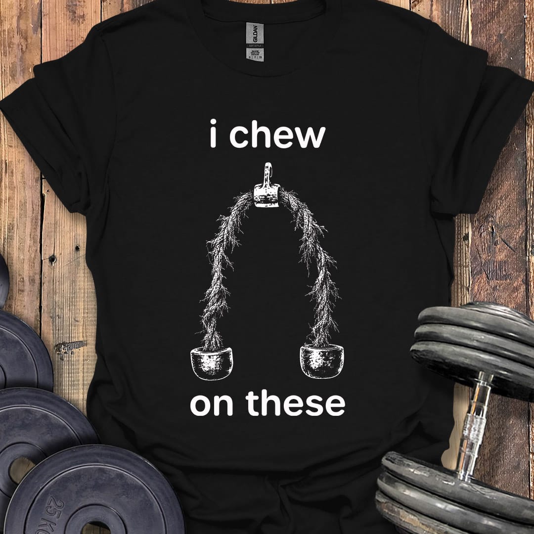 I Chew on These T-Shirt