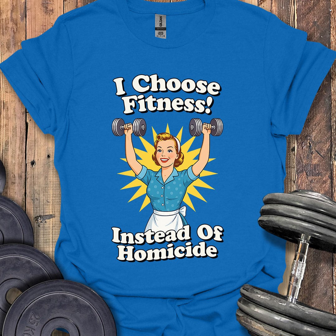 I Choose Fitness T-Shirt