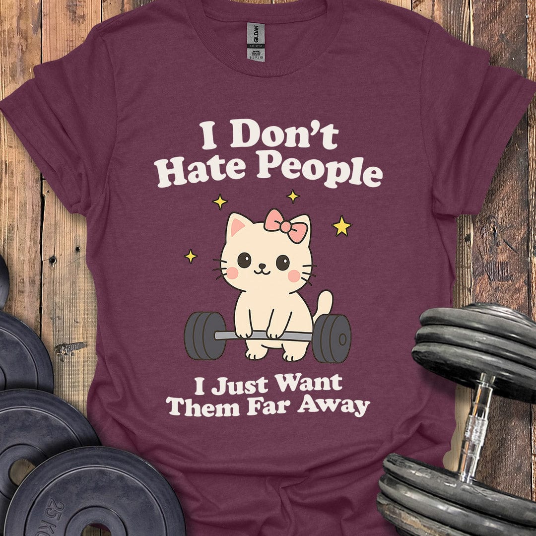 I Don't Hate People T-Shirt