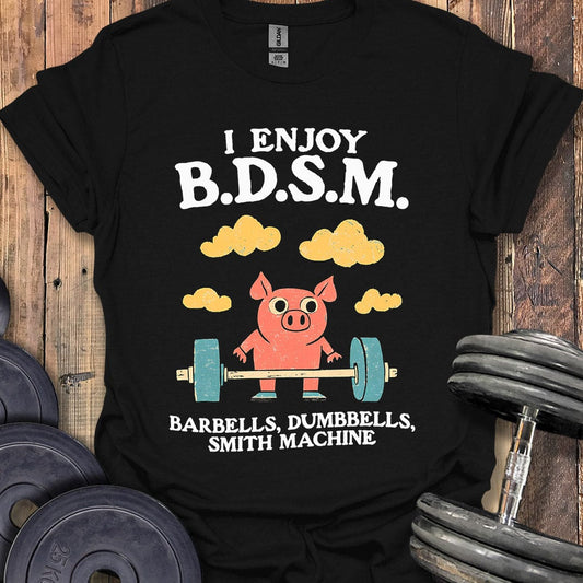 I Enjoy B.D.S.M. T-Shirt
