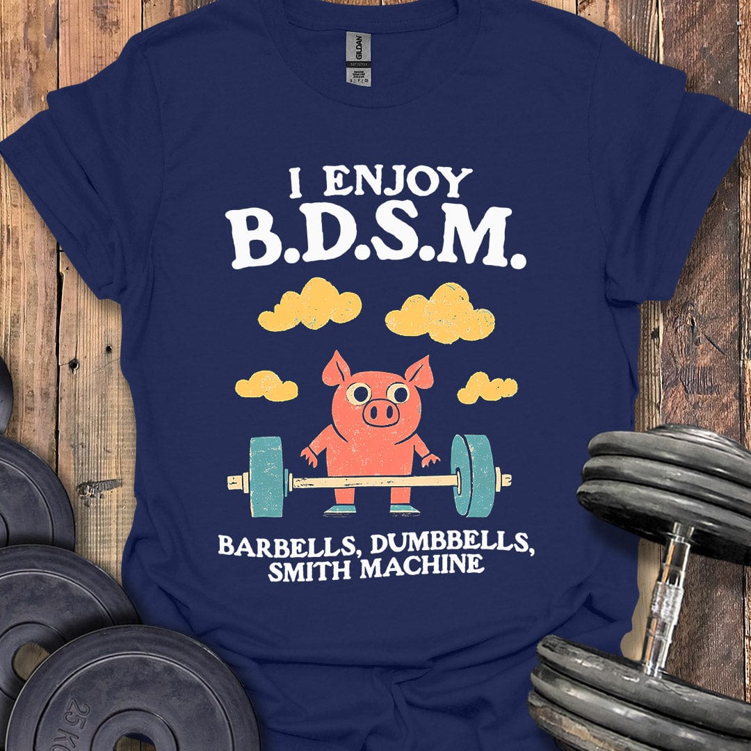 I Enjoy B.D.S.M. T-Shirt