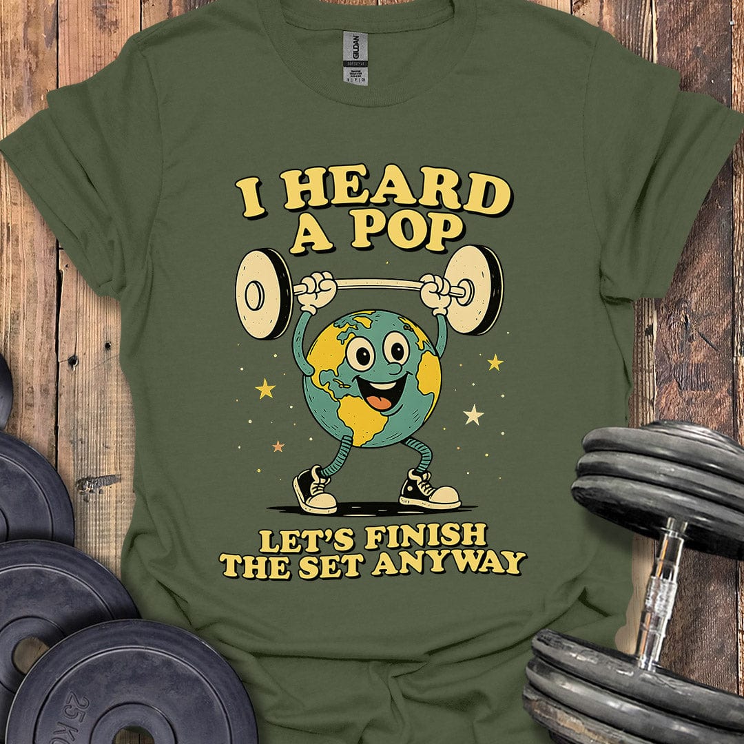I Heard a Pop T-Shirt