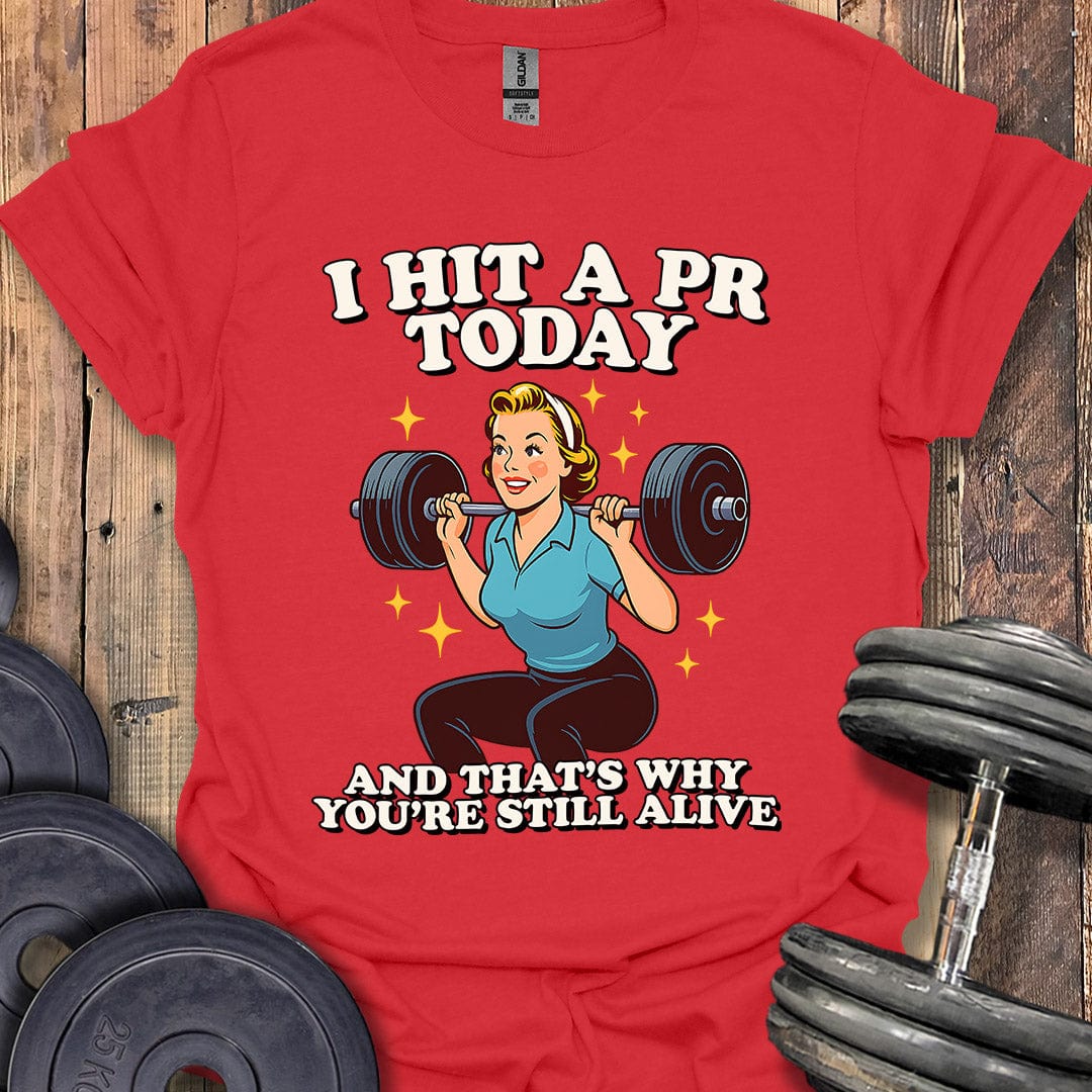 I Hit a PR Today T-Shirt