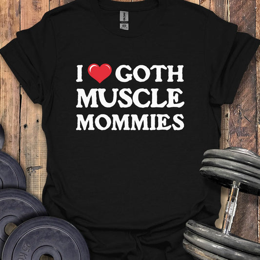 Goth Muscle Mommies T-Shirt