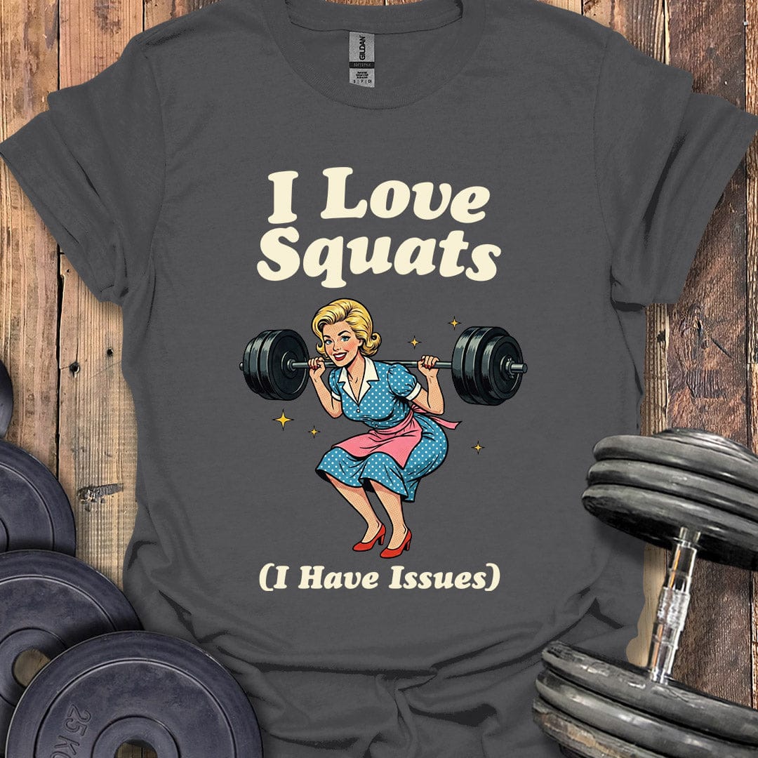I Love Squats T-Shirt