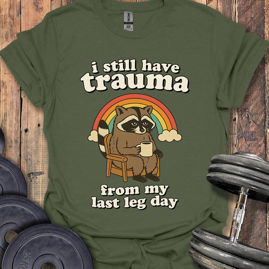 I Still Have Trauma T-Shirt