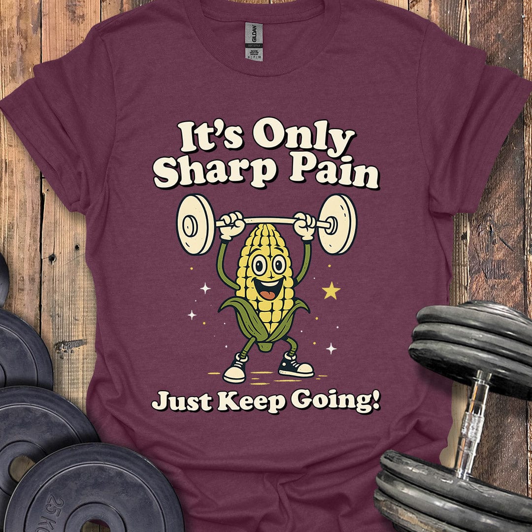 It's Only Sharp Pain T-Shirt