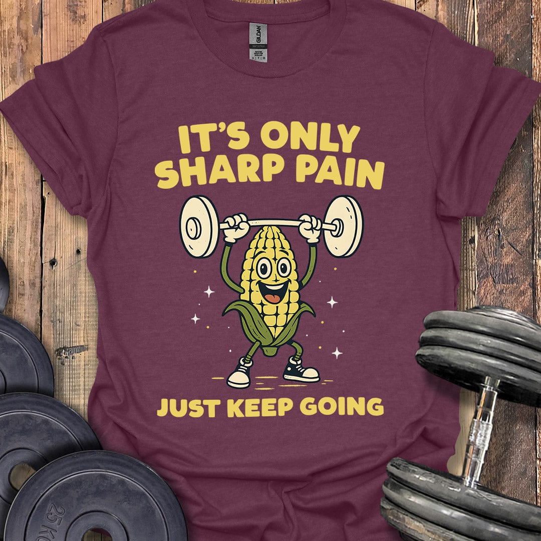 It's Only Sharp Pain T-Shirt