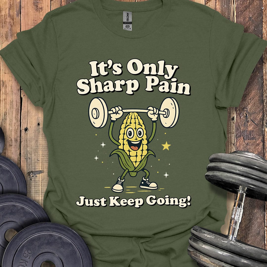 It's Only Sharp Pain T-Shirt