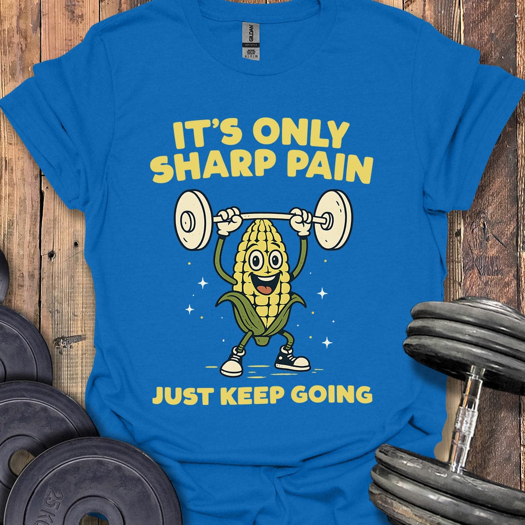 It's Only Sharp Pain T-Shirt