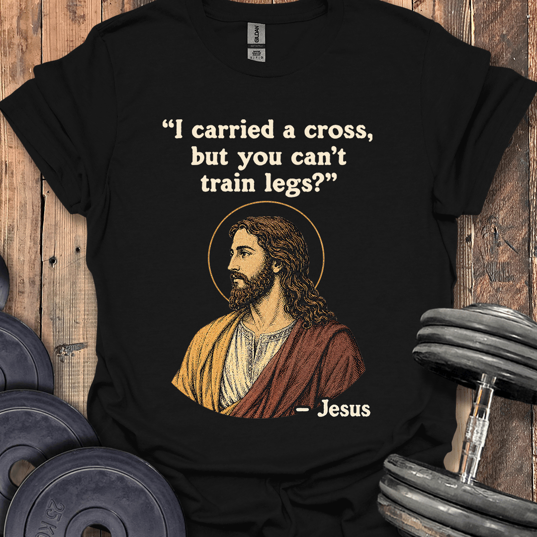 Jesus Train Legs Quote T-Shirt