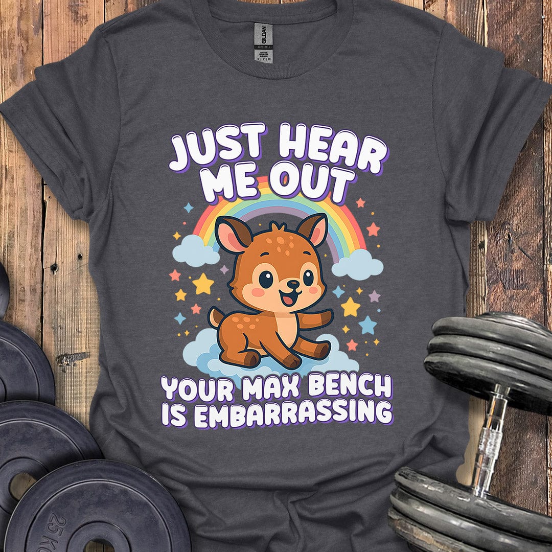 Just Hear Me Out T-Shirt