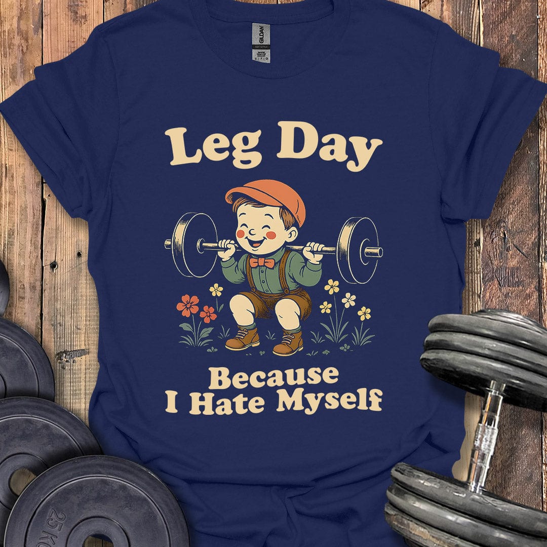 Leg Day Self-Hatred T-Shirt