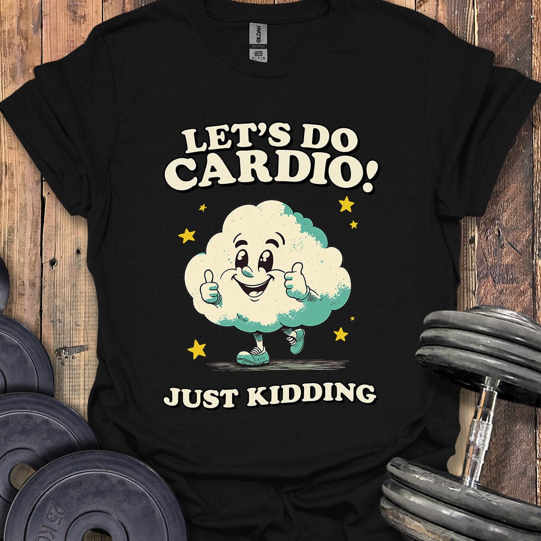 Let's Do Cardio T-Shirt