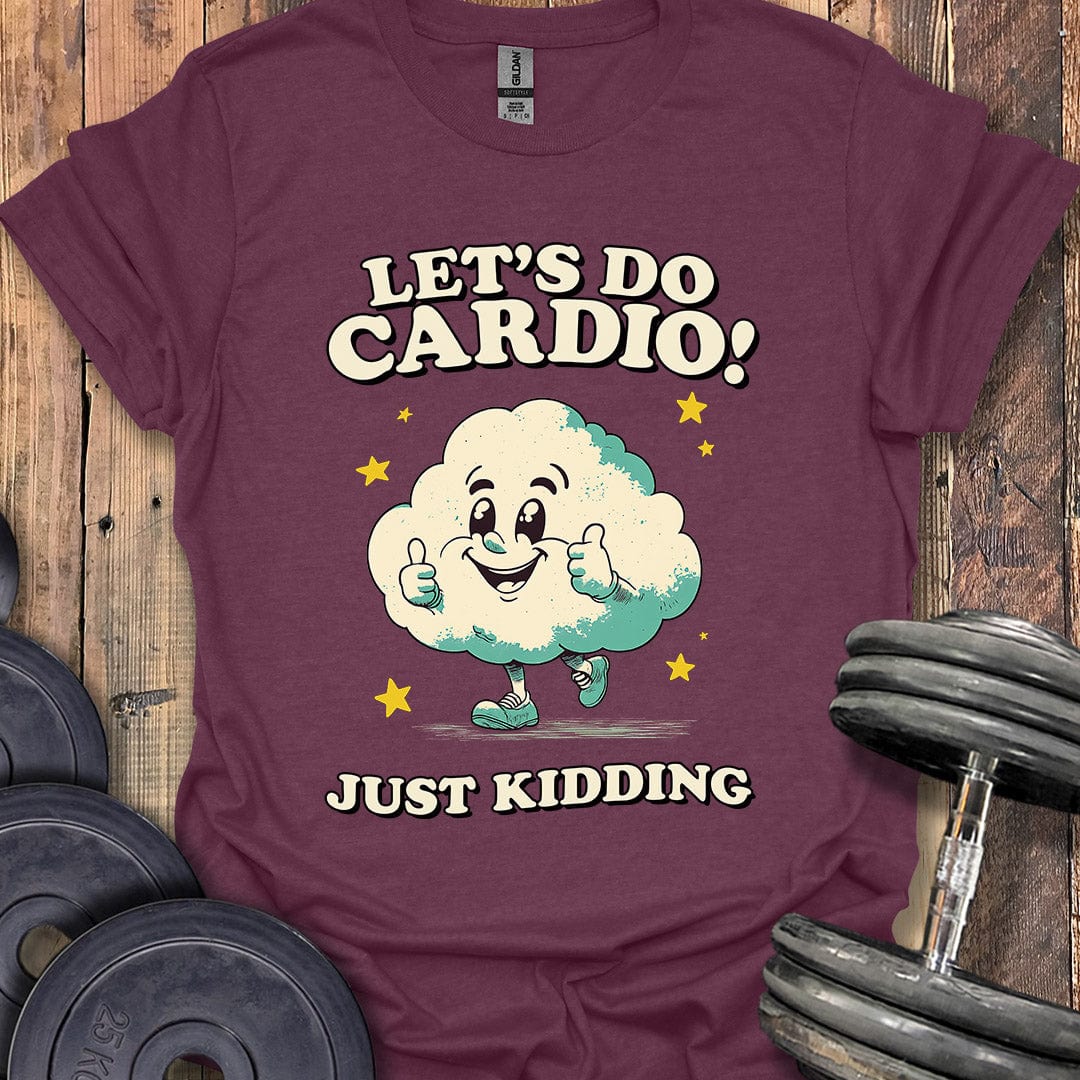 Let's Do Cardio T-Shirt