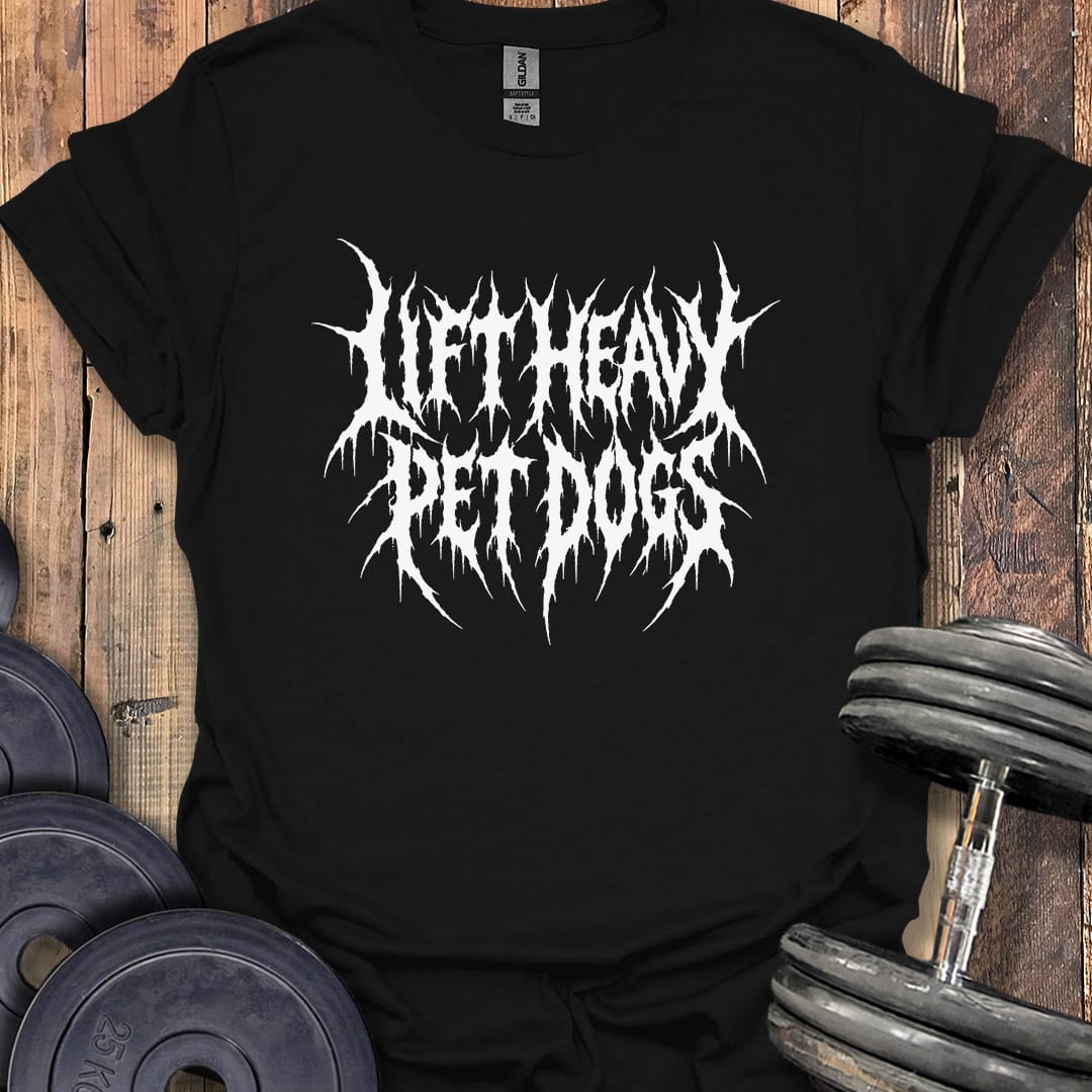 Lift Heavy Pet Dogs Metal T-Shirt